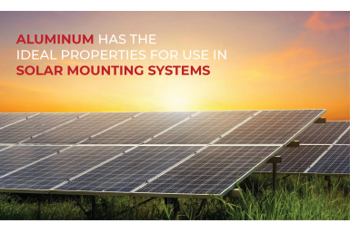 Aluminum Has The Ideal Properties For Use In Solar Mounting Systems